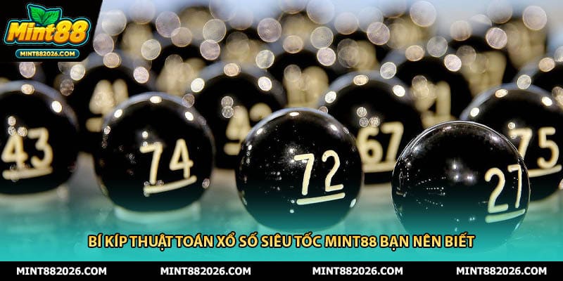 Bí Kíp Thuật Toán Xổ Số Siêu Tốc Mint88 Bạn Nên Biết