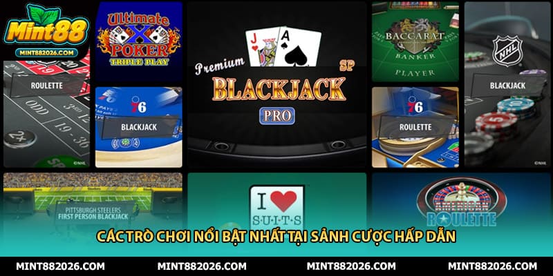 Các trò chơi nổi bật nhất tại sảnh cược hấp dẫn