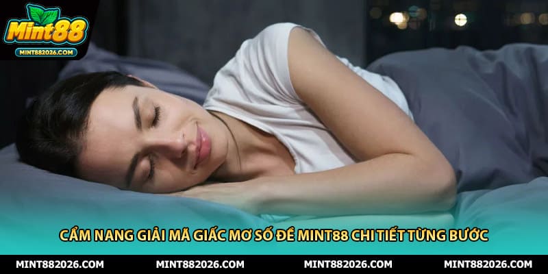 Cẩm Nang Giải Mã Giấc Mơ Số Đề Mint88 Chi Tiết Từng Bước