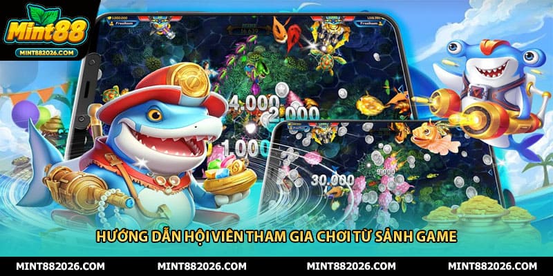 Hướng dẫn hội viên tham gia chơi từ sảnh game