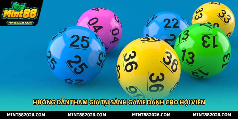 Hướng dẫn tham gia tại sảnh game dành cho hội viên