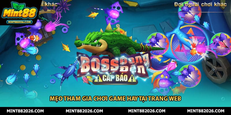 Mẹo tham gia chơi game hay tại trang web