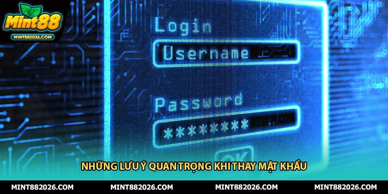 Những lưu ý quan trọng khi thay mật khẩu