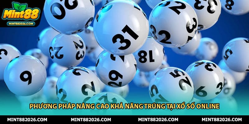 Phương pháp nâng cao khả năng trúng tại xổ số online