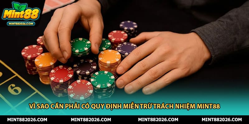 Vì sao cần phải có quy định miễn trừ trách nhiệm mint88